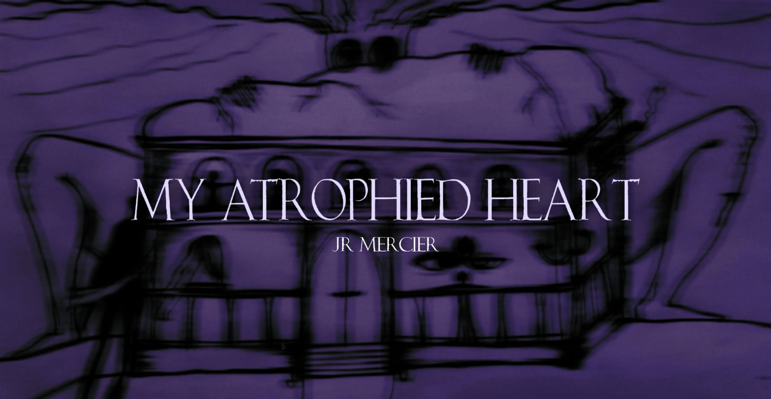 My Atrophied Heart by JR Mercier
